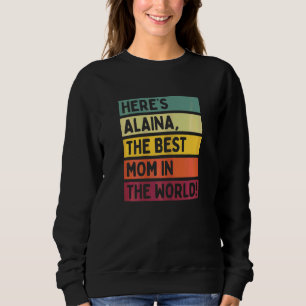 Sudadera Las mujeres aquí es Alaina la mejor madre del mund