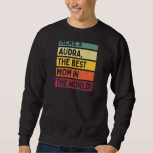 Sudadera Las mujeres aquí es Audra la mejor mamá del mundo