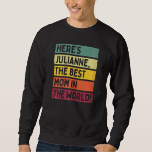 Sudadera Las mujeres aquí es Julianne La mejor mamá del mun