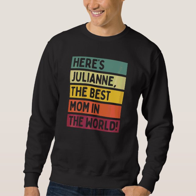 Sudadera Las mujeres aquí es Julianne La mejor mamá del mun (Anverso)
