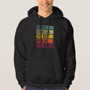 Sudadera Las mujeres aquí es Rebecca La Mejor Mamá del Mund