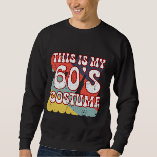Sudadera Las mujeres de los 60 son retro este es mi disfraz
