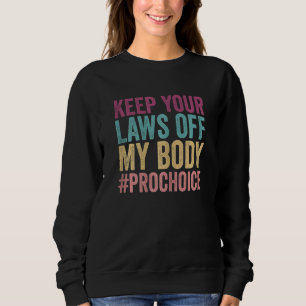 Sudadera Las mujeres mantienen sus leyes fuera de mi cuerpo