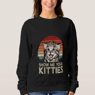 Sudadera Las Mujeres Me Muestran Tu Gato De Gato De Gato