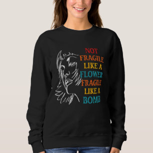 Sudadera Las Mujeres No Frágiles Como Una Flor Como Una Bom