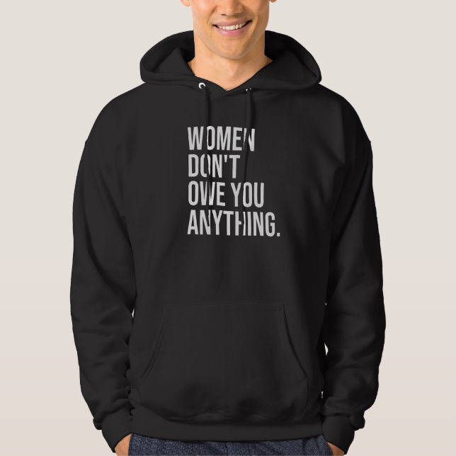 Sudadera Las mujeres no te deben nada de empoderamiento fem (Anverso)