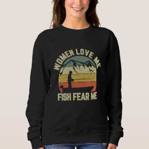 Sudadera Las mujeres pesqueras divertidas me aman y temen a