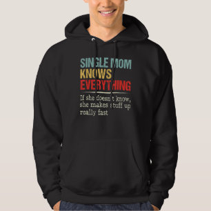 Sudadera Las mujeres que son madres solteras lo saben todo