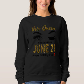 Sudadera Las Mujeres Queens Nacieron El 21 De Junio A Queen
