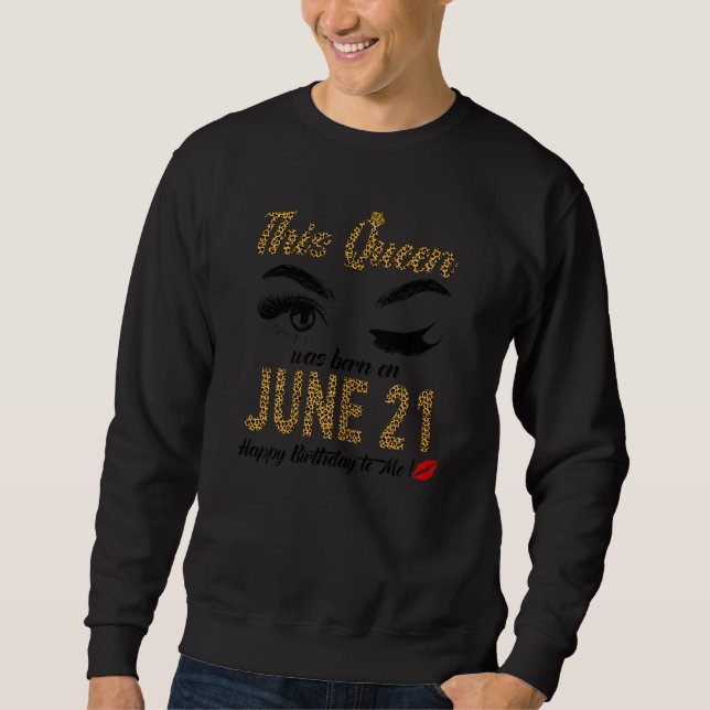 Sudadera Las Mujeres Queens Nacieron El 21 De Junio A Queen (Anverso)