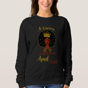 Sudadera Las Mujeres Reina Nacieron En Abril De 1978 44º Na