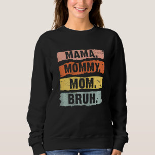 Sudadera Las mujeres retro vintage mamá mamá mamá mamá Bruh