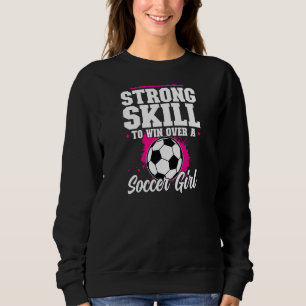 Sudadera Las Mujeres Se Necesitan Un Fuerte Chica De Fútbol