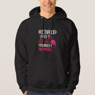 Sudadera Las Mujeres Se Retiraron 2023 No Es Mi Problema Má