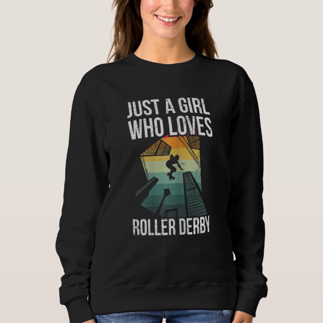 Sudadera Las Mujeres Solamente Como Chica Que Ama A Roller  (Anverso)