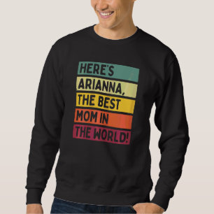 Sudadera Las mujeres son Arianna la mejor mamá del mundo
