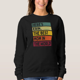 Sudadera Las mujeres son Erin la mejor madre del mundo