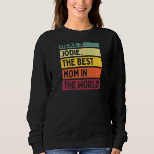 Sudadera Las mujeres son Jodie la mejor mamá del mundo
