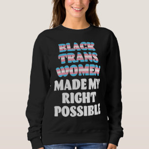 Sudadera Las mujeres trans negras hicieron posible mi derec