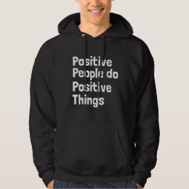 Sudadera Las personas positivas hacen cosas positivas