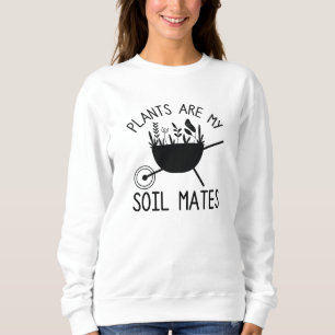 Sudadera Las plantas son mis capas de suelo