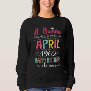 Sudadera Las Reinas Nacen En Abril De 1962, Cumpleaños 60 D