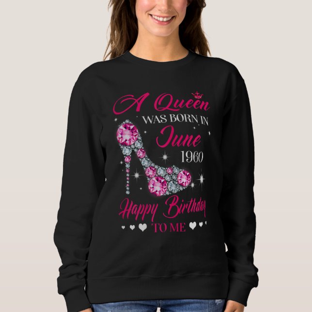 Sudadera Las Reinas Nacen En Junio De 1960 62º Cumpleaños D (Anverso)
