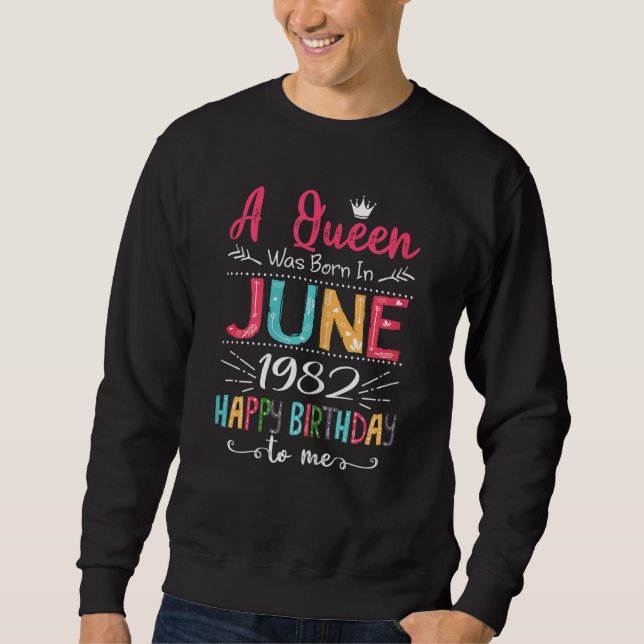 Sudadera Las Reinas Nacen En Junio De 1982 40º Cumpleaños D (Anverso)