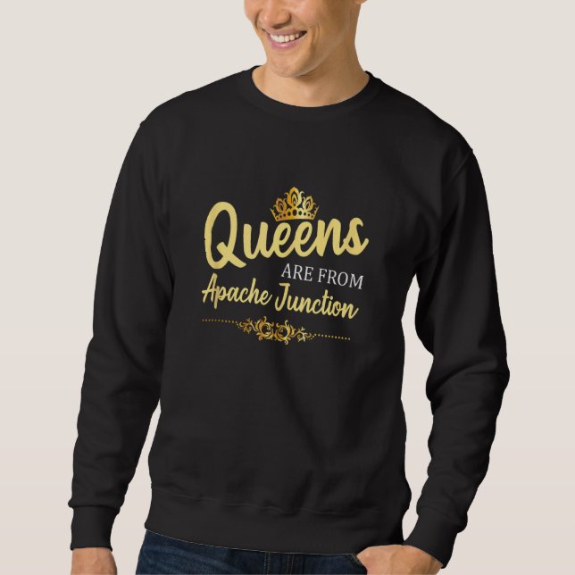 Sudadera Las Reinas Son De Apache Junction Az Arizona Funny (Anverso)