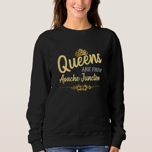 Sudadera Las Reinas Son De Apache Junction Az Arizona Funny (Anverso)