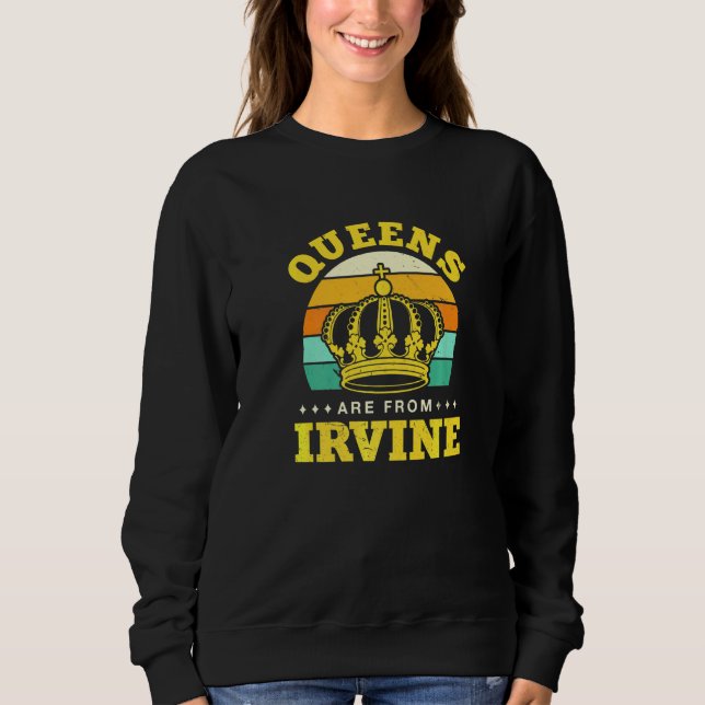 Sudadera Las Reinas Son De Irvine Hometown California Home  (Anverso)