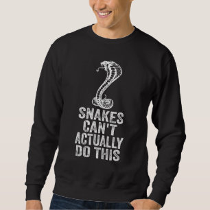 Sudadera Las serpientes en realidad no pueden hacer esto 3