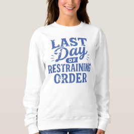 Sudadera Last Day of Restraining Order Blue Print
