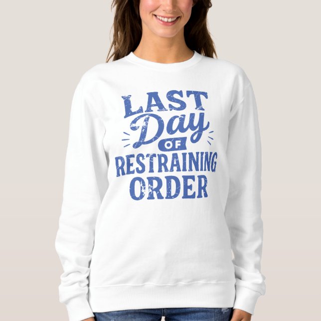 Sudadera Last Day of Restraining Order Blue Print (Anverso)