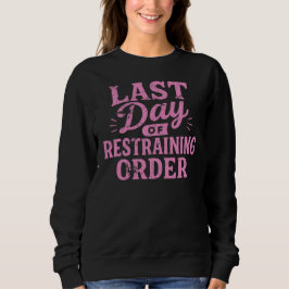 Sudadera Last Day of Restraining Order Pink Print