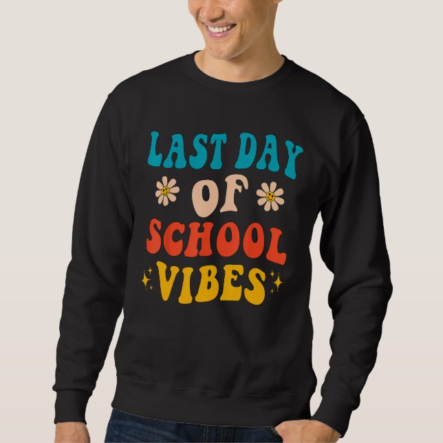 Sudadera Last Day Of School Vibes Retro Last Day Of School  (Anverso)