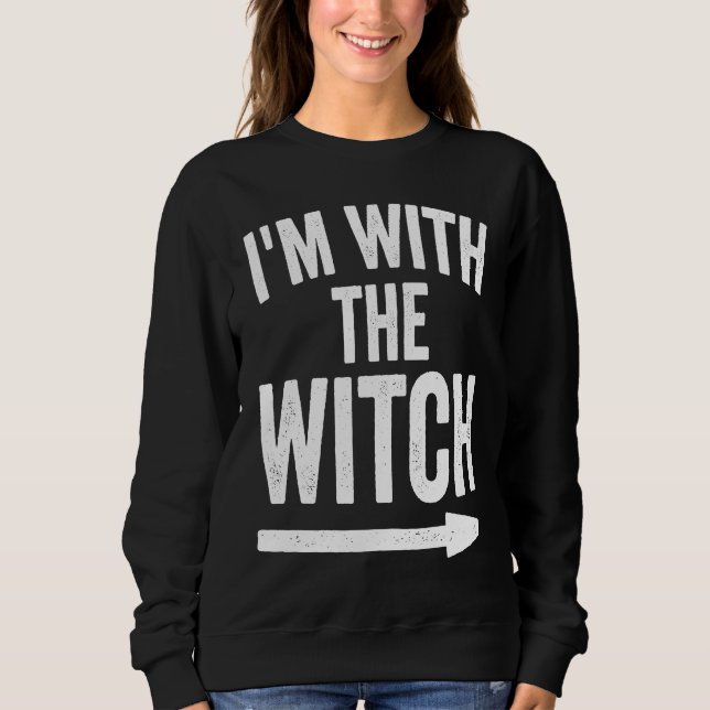 Sudadera Last Minute Halloween Costume I'm With The Witch (Anverso)