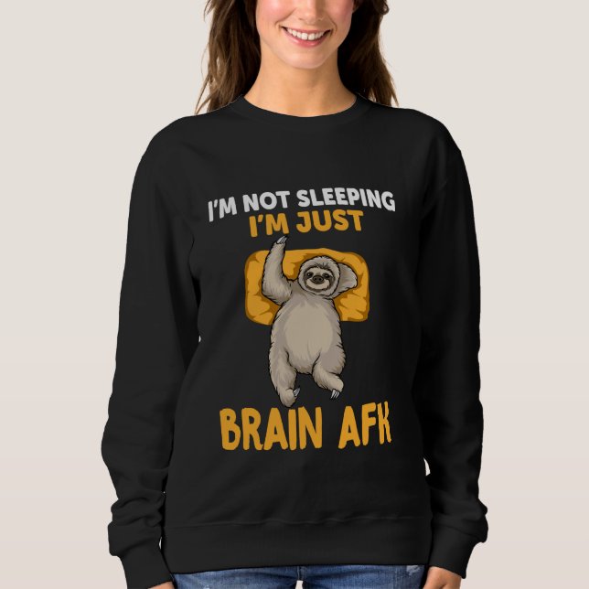 Sudadera Lástima que no duermo sólo soy Brain AFK Funny Sl (Anverso)