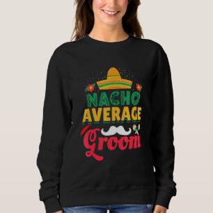 Sudadera Latino Groom Gorra mexicano promedio de Nacho