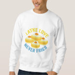 Sudadera Latke Love Never Fries Funny Jewish Hanukkah Gift<br><div class="desc">hanukkah,  jewish,  chanukah,  menorah,  dreidel,  regalo,  cumpleaños,  vacaciones,  latke</div>