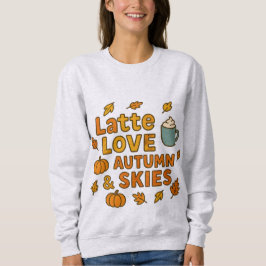 Sudadera Latte Love Autumn Skies Cae - Cosquilleo