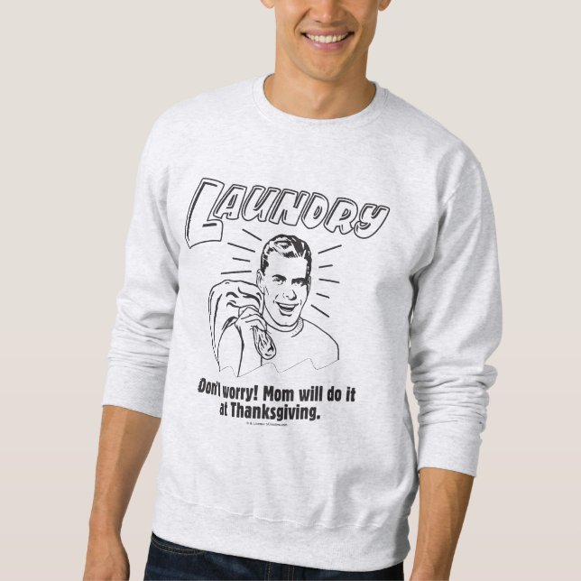 Sudadera Lavandería: No te preocupes por el día de gracias  (Anverso)