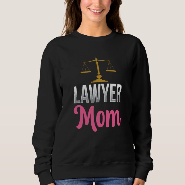 Sudadera Lawyer Mom Graduation Attorney Advocate Law Mother (Anverso)