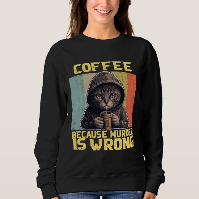 Sudadera lazy cat coffee because is wrong kitty (Anverso)