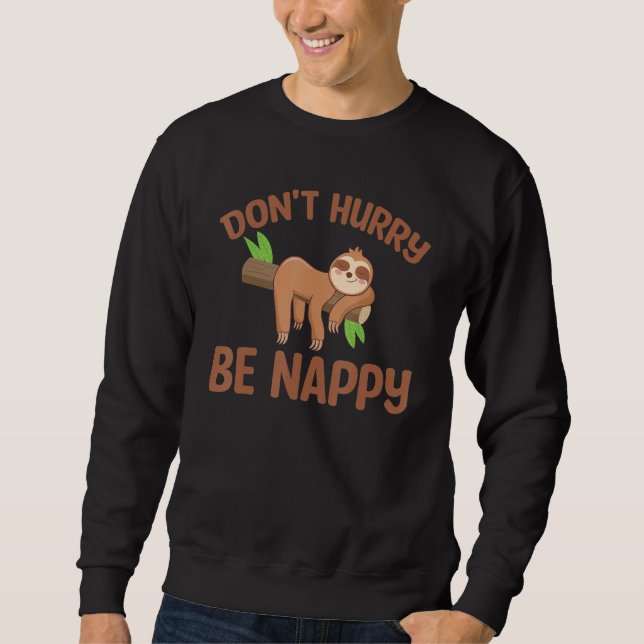 Sudadera Lazy Sloth  Don't Hurry Be Nappy (Anverso)