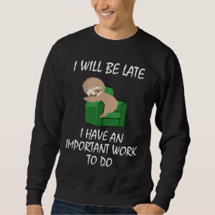 Sudadera Lazy Sloth Dormiendo En Un Trabajo Importante De R