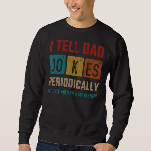 Sudadera Le Digo A Papá Chistes Periódicamente Elemento Vin