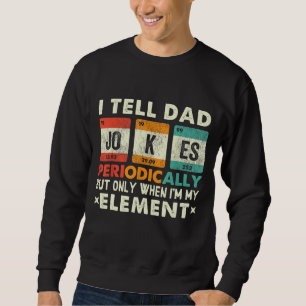Sudadera Le digo a papá Chistes periódicamente pero sólo cu