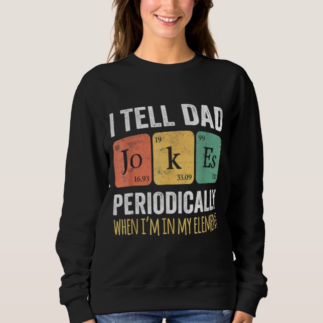 Sudadera Le digo a papá Chistes periódicamente pero sólo cu (Anverso)