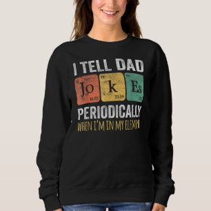 Sudadera Le digo a papá Chistes periódicamente pero sólo cu